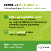 Conseils d'utilisations de la Lotion nettoyante yeux pour chien et chat